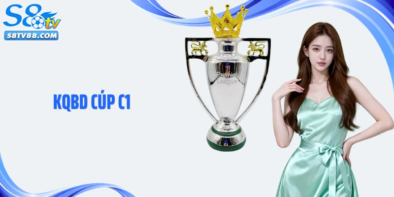 KQBD Cúp C1: Cập Nhật Kết Quả Champions League Mới Nhất