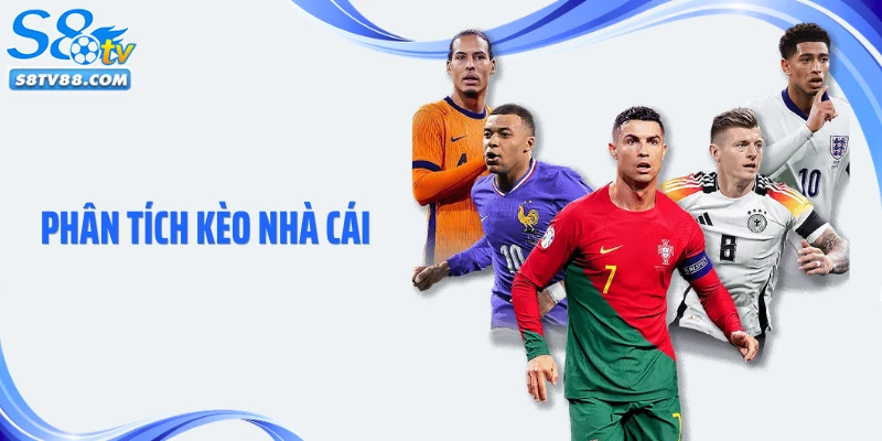 Phân Tích Kèo Nhà Cái: Cẩm Nang Soi Kèo Đỉnh Cao Tại S8TV