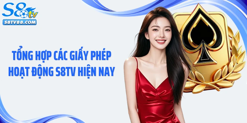 Tổng hợp các giấy phép hoạt động S8TV hiện nay