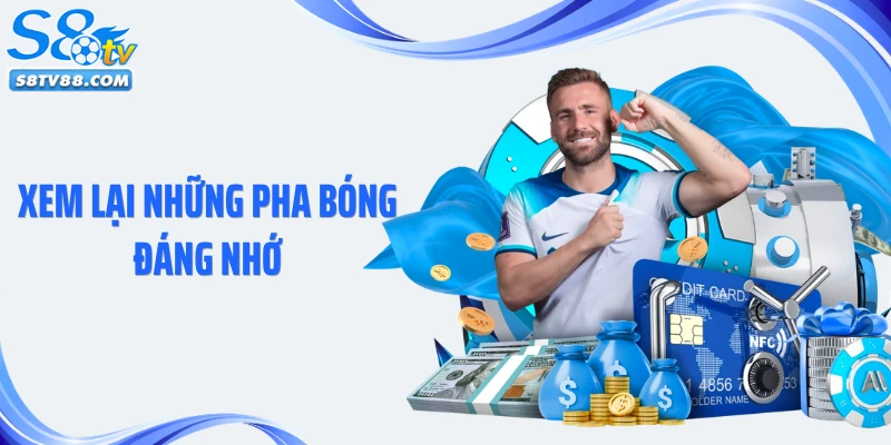 Xem Lại Những Pha Bóng Đáng Nhớ: Khoảnh Khắc Vàng Sân Cỏ